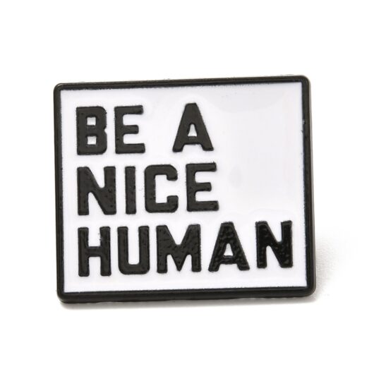Be a Nice Human Pin White Background