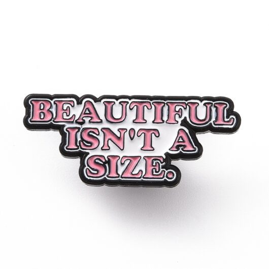 Beautiful Isn't a Size Pin